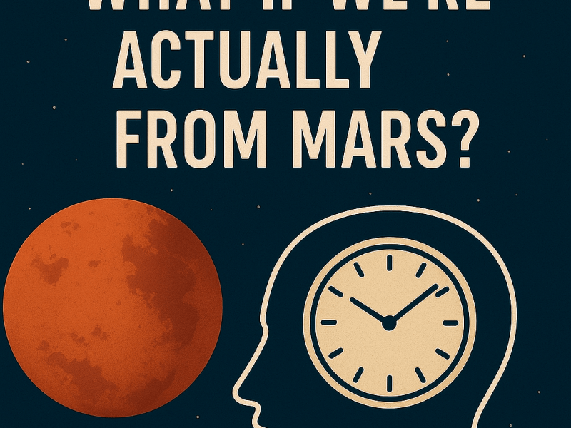 What If We’re Actually From&nbsp;Mars?